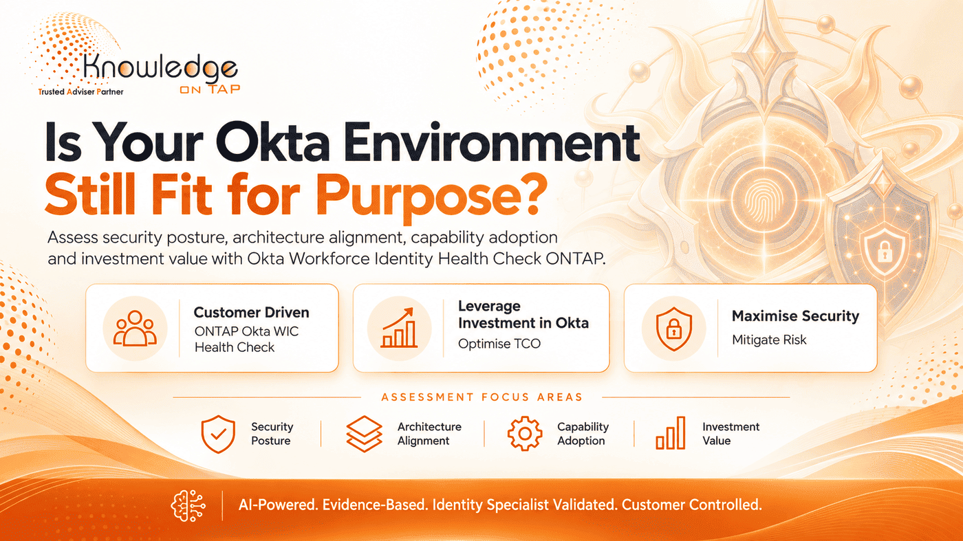 Is your Okta environment still fit for purpose? Okta Workforce Identity Health Check ONTAP — assess security posture, architecture alignment, capability adoption and investment value